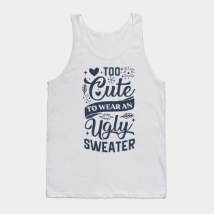 Too Cute To Wear Ugly Sweater Tank Top